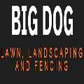 Big Dog Lawn, Landscaping and Fencing