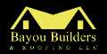 Bayou Builders and Roofing LLC