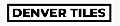 Denver Tiles Store