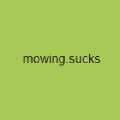 Mowing Sucks