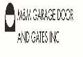 M&M GARAGE DOOR AND GATES INC