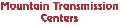 Mountain Transmission Centers