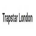 Trapstar London