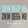 Skin Deep NB