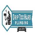 Drip Too Hard Plumbing