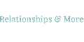 Relationships and More