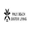 Palm Beach Custom Living