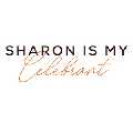 SHARON IS MY CELEBRANT