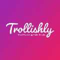 Trollishly